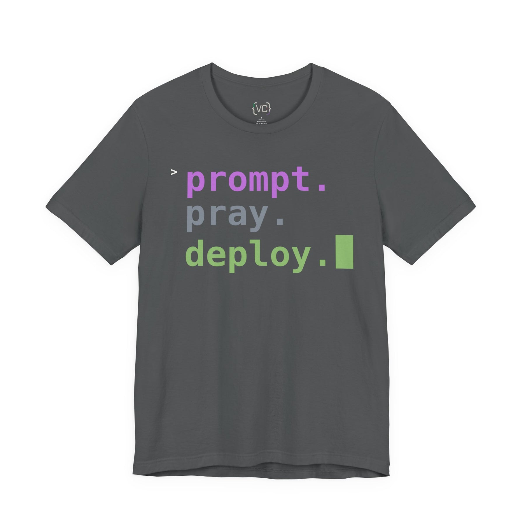 Prompt. Pray. Deploy. T-Shirt | Vibe Coder Tee