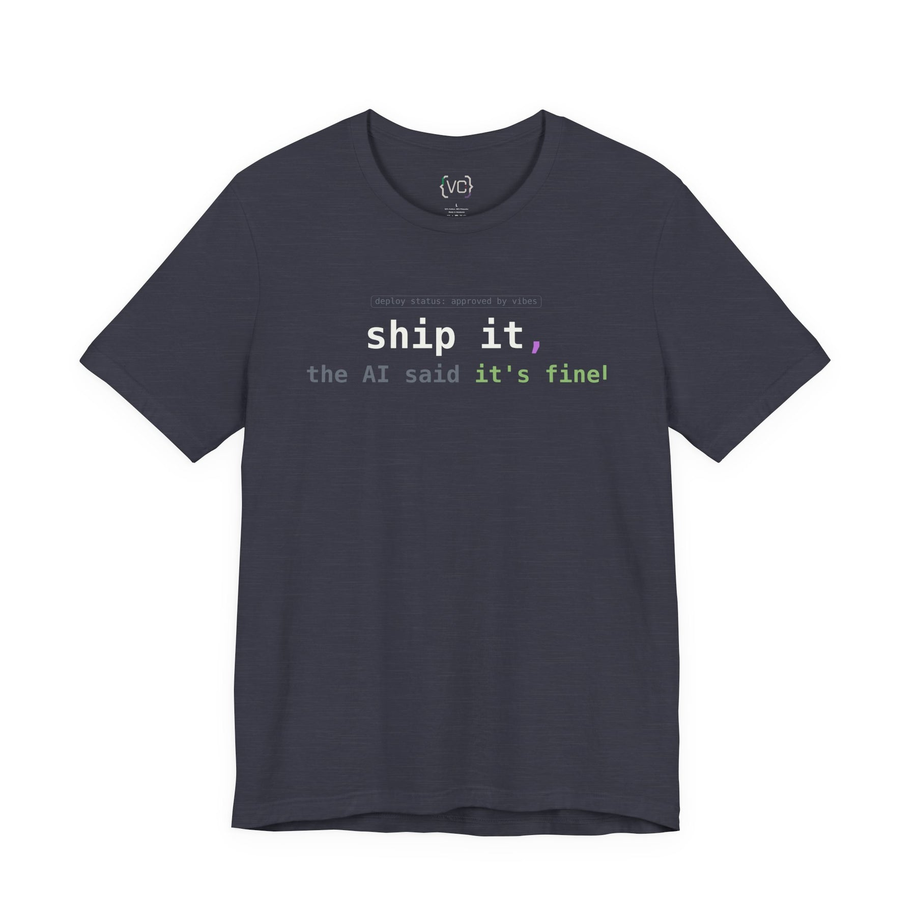 Ship It, The AI Said It's Fine T-Shirt