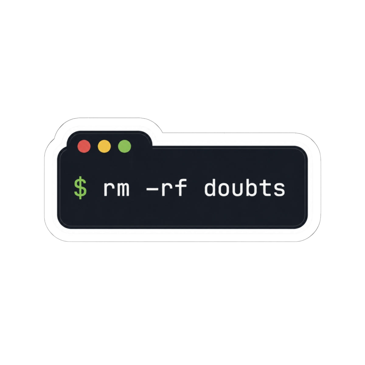 rm -rf doubts Sticker — Funny Programmer Terminal Laptop Decal