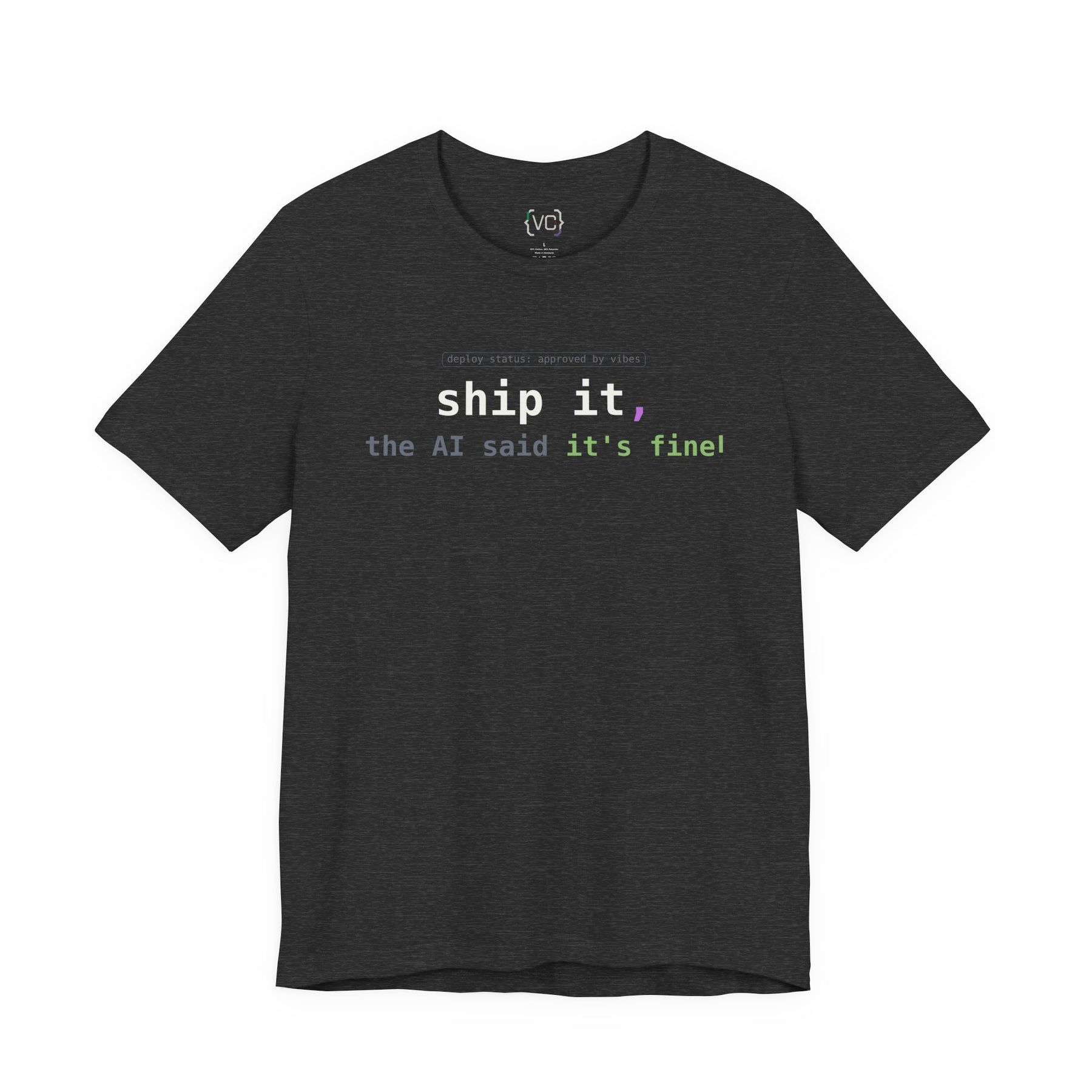 Ship It, The AI Said It's Fine T-Shirt
