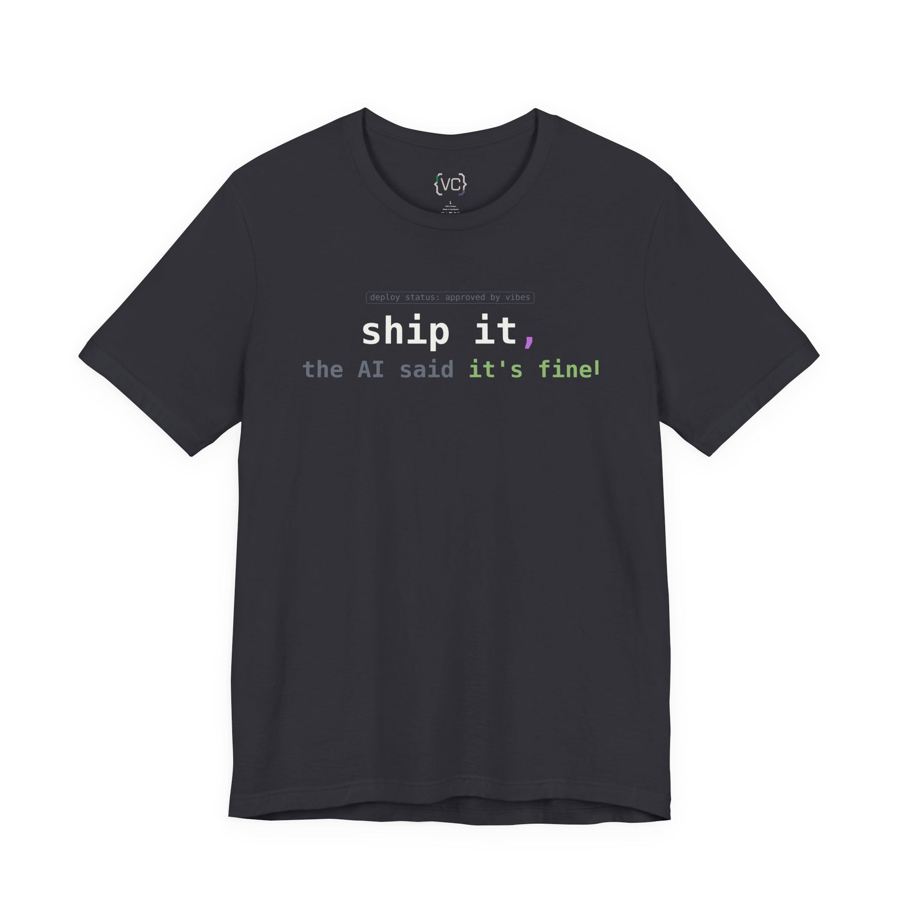 Ship It, The AI Said It's Fine T-Shirt