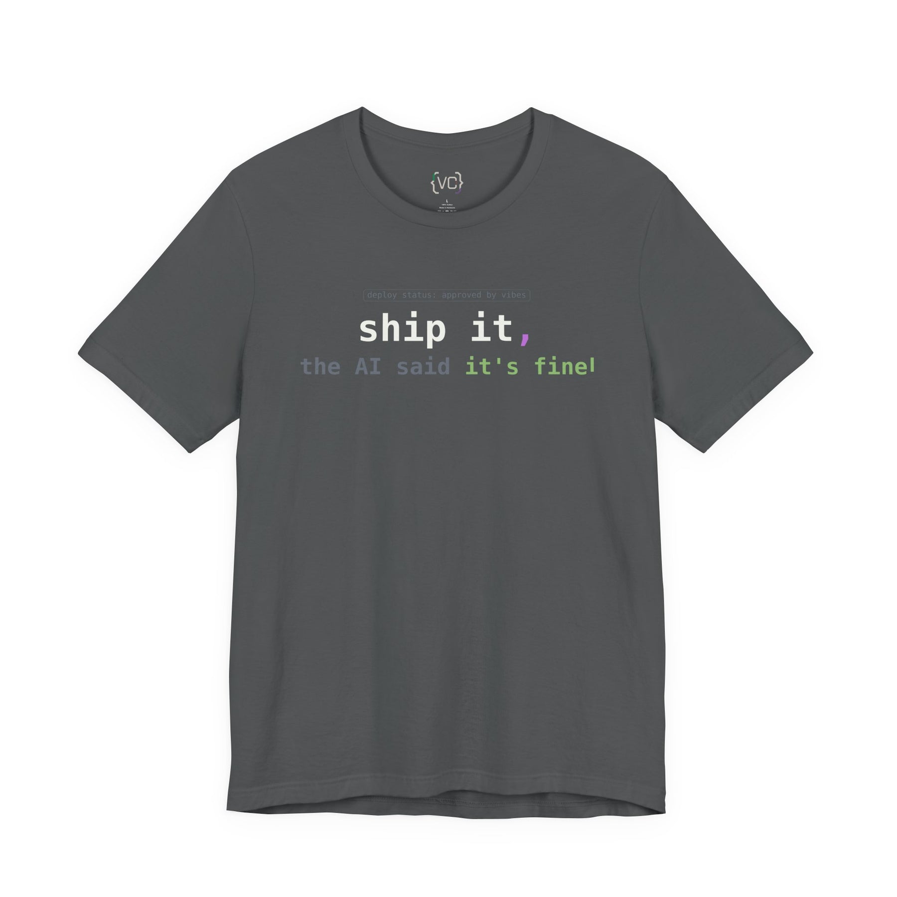 Ship It, The AI Said It's Fine T-Shirt
