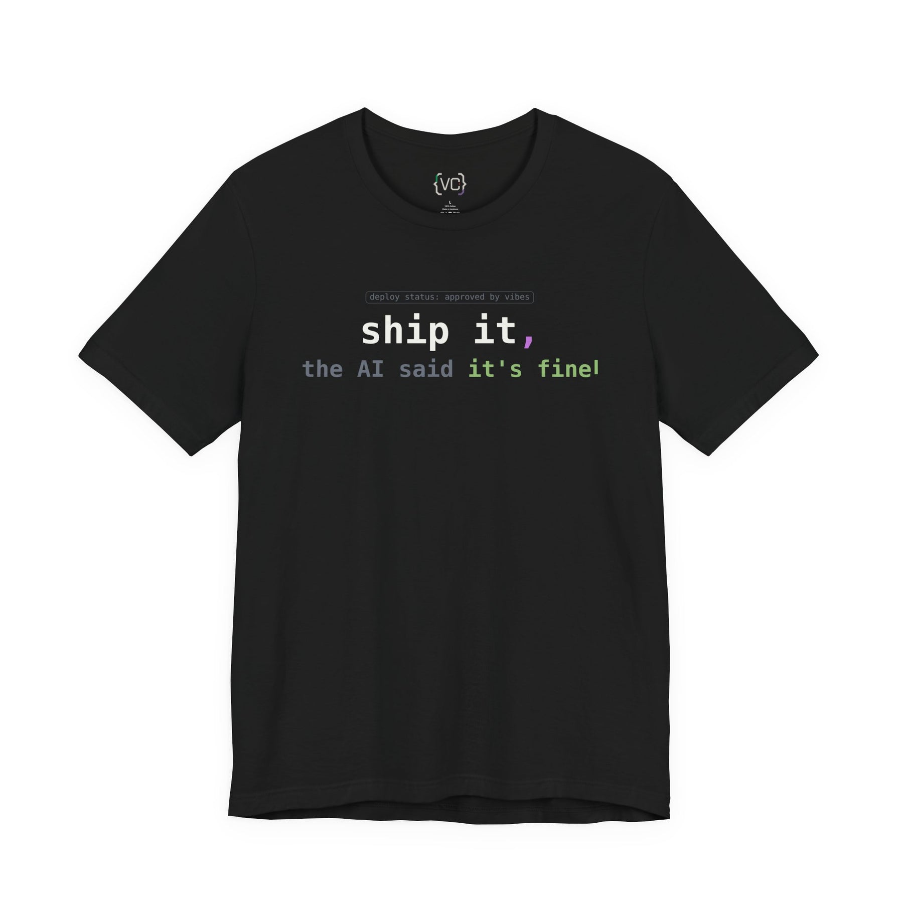 Ship It, The AI Said It's Fine T-Shirt